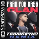Pray For Bass - Clan (Terrie Kynd Remix)