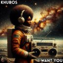 Khubos - I Want You (Radio Edit)