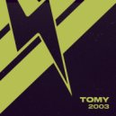 TOMY - 2003 (Original Mix)