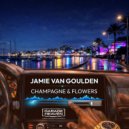 Jamie Van Goulden - Champagne & Flowers (Radio Edit)