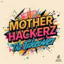 Mother Hackerz - The Takeover (Original Mix)