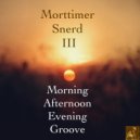 Morttimer Snerd III - Morning Afternoon Evening Groove (BVP Drum God Mix)