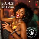B.A.N.G! - All Done (Extended Instrumental)