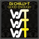Dj Chilly-T - Good Enough (Radio Mix)