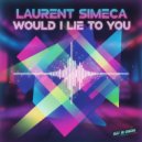 Laurent Simeca - Would I Lie To You (Original Mix)