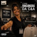 Vulgo Xan & MC GS013 & Lucas NumberOne & Sleew_Og - Funcionária Da C&A ()