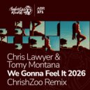Chris Lawyer & Tomy Montana & ChrishZoo - We Gonna Feel It 2026 (ChrishZoo Remix)