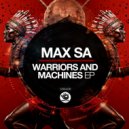 Max SA - Warriors and Machines (Original Mix)