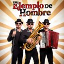 DJ Xquizit, MexiHouse & XquizitMix feat. Xavier Miranda - Ejemplo De Hombre (Album Edit)