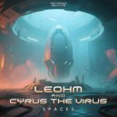 Leohm (BR) & Cyrus The Virus - Spaces (Original Mix)