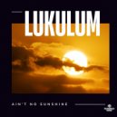 Lukulum - Ain\'t No Sunshine (Instrumental Mix)