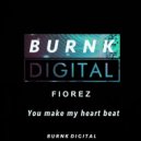 Fiorez - You make my heart beat (Original Mix)