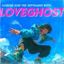 August And The September Boys - Loveghost (Original Mix)