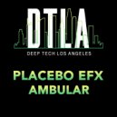 Placebo eFx - Ambular (Original Mix)