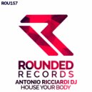 Antonio Ricciardi DJ - House Your Body (Radio Edit)