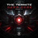 The Termite - Deep Core