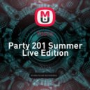 Yusca - Party 201 Summer Live Edition ()