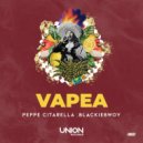 Peppe Citarella, BLACKIEBWOY - VAPEA