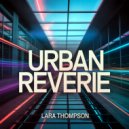 Lara Thompson - Urban Reverie ()