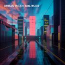 Archie Roberts - Urban Solitude ()