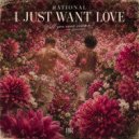 RATIONAL - I JUST WANT LOVE (Romeo\'s Fault Nu-Disco Mix)