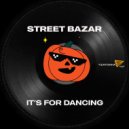 Street Bazar - It\'s For Dancing (Street Party Mix)