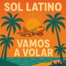 Sol Latino - Vamos a volar