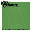 Kerri Chandler - You Are In My System (feat. Mic Murphy) (Original Deluxe)