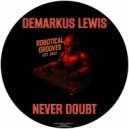 Demarkus Lewis - Never Doubt (Original Mix)
