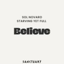 Sol Novaro & Starving Yet Full - Believe (Original Mix)