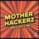 Mother Hackerz - Move With Me (Extended Mix)