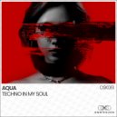 AQUA (KR) - Techno In My Soul (Original Mix)