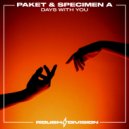 Paket & Specimen A - Days With You (Original Mix)