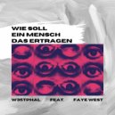 W35TPHAL feat. FAYE WEST - Wie soll ein Mensch das ertragen (ANEKTØDE Remix)