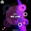 HrvY - We Love (Original Mix)