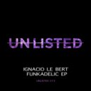 Ignacio Le Bert - Funkadelic (Original Mix)
