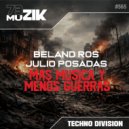 Beland Ros & Julio Posadas - Más Música y Menos Guerras (Radio Version)