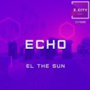 EL THE SUN - Echo (Original Mix)