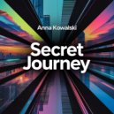 Anna Kowalski - Secret Journey ()