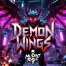 MUTANT RAGE - Demon Wings (Original Mix)