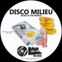 Disco Milieu - Music Is The World (Original Mix)