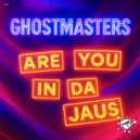 GhostMasters - Are You In Da Jaus (Extended Mix)