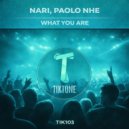 Nari, Paolo Nhe - What You Are (Original Mix)