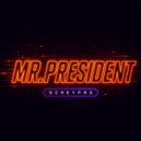 ScreyPro - MR. PRESIDENT (original)