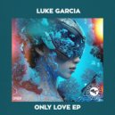 Luke Garcia - Only Love (Extended Mix)